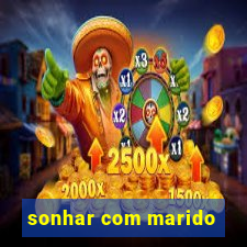 sonhar com marido